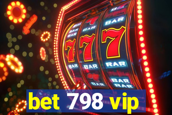 bet 798 vip